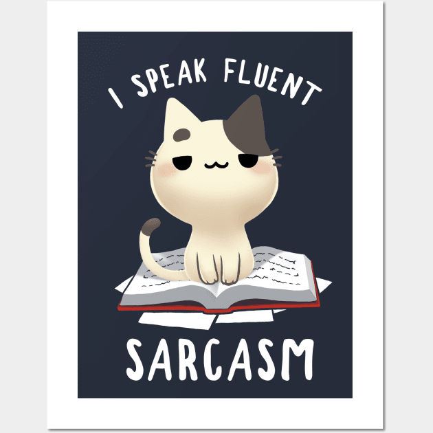 Fluent Sarcasm - Funny Sassy Kitty - Fluffy Cat Wall Art by BlancaVidal